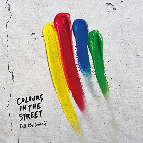 Colours in the Street · Tell the world (CD) (2018)