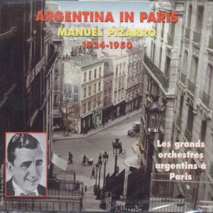 Cover for Manuel Pizarro · Argentina in Paris:les Grand Orchestras 1924-1950 (CD) (2003)