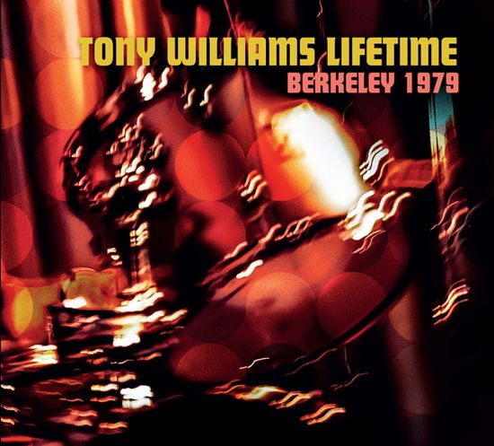 Berkeley 1979 - Tony Williams Lifetime - Musiikki - EQUINOX - 3854917603925 - perjantai 28. huhtikuuta 2023