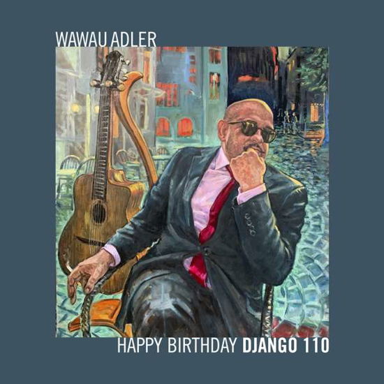 Happy Birthday Django 110 - Wawau Adler - Music - EDITION COLLAGE - 4014063158925 - April 10, 2020