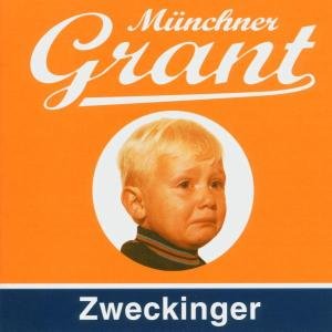 Cover for Zweckinger · Muenchner Grant (CD) (2020)