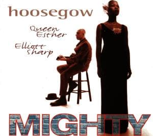 Cover for Hoosegow Elliott Sharp &amp; Q. Ester · Mighty (CD) (2000)