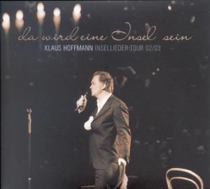 Da Wird Eine Insel Sein-insellieder Tour 02/03 - Klaus Hoffmann - Musik - Indigo - 4015698227925 - 14. april 2003