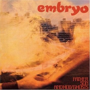 Cover for Embryo · Father Son And Holy Ghost (CD) (2004)