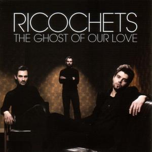 Cover for Ricochets · The Ghost Of Our Love (CD) (2020)