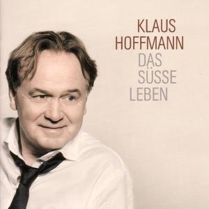 DAS SÜßE LEBEN - Klaus Hoffmann - Musiikki - STILLE MUSIC - 4047179451925 - perjantai 8. lokakuuta 2010