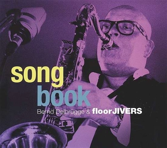 Cover for Delbrugge, Bernd -&amp; Floorjivers- · Songbook (CD) [Digipak] (2014)
