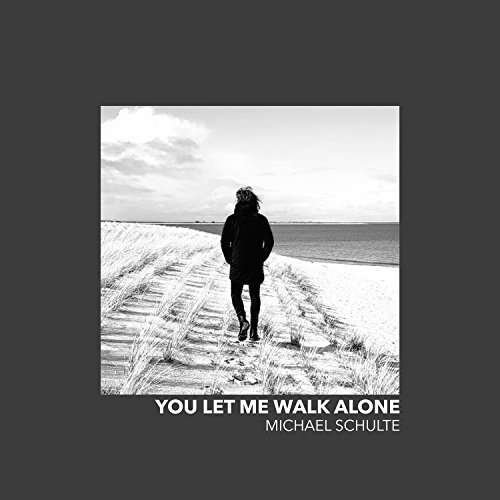 Cover for Michael Schulte · You Let Me Walk Alone (SCD) (2018)