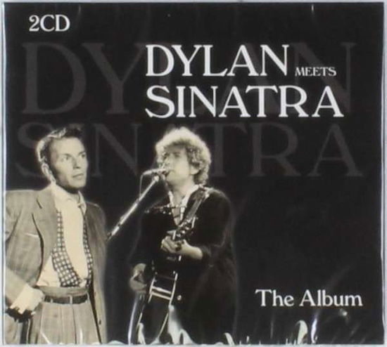 The album - Dylan, Bob  Meets Sinatra, fra - Musiikki - POWERSTATION MUSIC - 4260134477925 - perjantai 20. heinäkuuta 2018