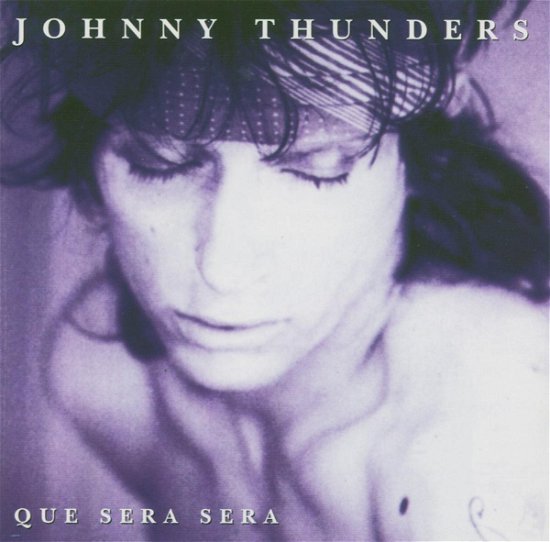 Cover for Thunders Johnny · Que Sera Sera (CD) (2011)