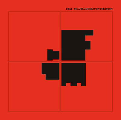 Me And A Monkey On The Moon - Felt - Musikk - CHERRY RED - 5013929078925 - 29. april 2022