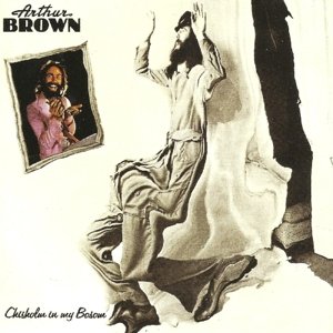 Cover for Arthur Brown · Chisholm in My Bosom (CD) [Remastered edition] (2011)