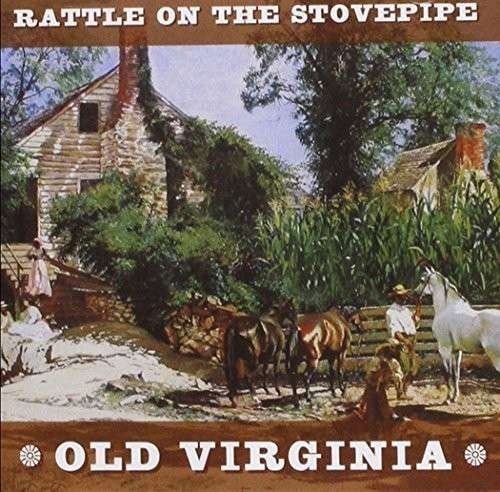 Cover for Rattle on the Stovepipe · Old Virginia (CD) (2014)