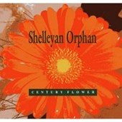 Cover for Shelleyan Orphan · Century Flower (CD) (1999)