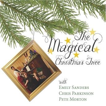 The Magical Christmas Tree - Emily Sanders & Chris Parkinson & Pete Morton - Muziek - FELLSIDE RECORDINGS - 5017116027925 - 25 november 2016