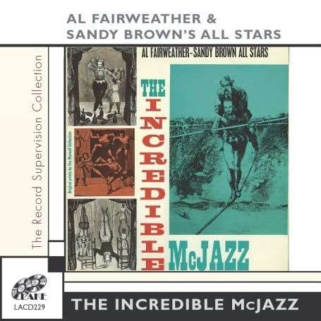 Incredible Mcjazz - Al Fairweather - Musiikki - LAKE - 5017116522925 - torstai 28. syyskuuta 2006