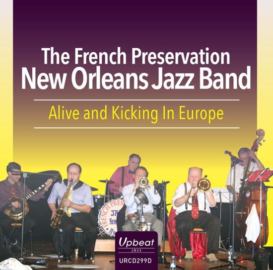 Alive And Kicking In Europe - French Preservation New Orleans Jazz Band - Muziek - UPBEAT RECORDS - 5018121129925 - 24 april 2020