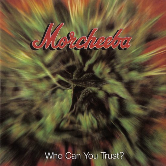 Who Can You Trust - Morcheeba - Music - Indochina - 5021732400925 - October 16, 2012