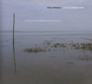 Cover for Chris Watson · In St Cuthbert's Time (CD) (2013)