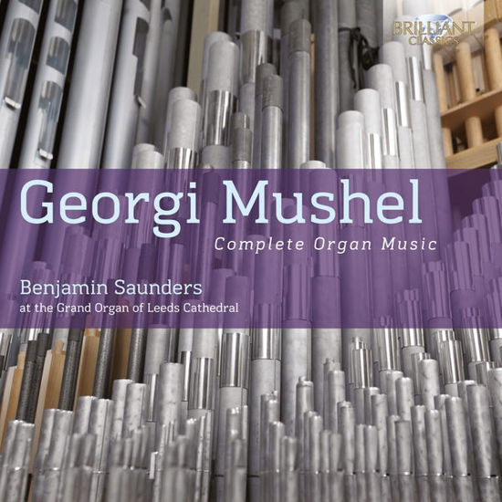 Complete Organ Music - Mushel / Saunders,benjamin - Musique - Brilliant Classics - 5029365927925 - 24 septembre 2013