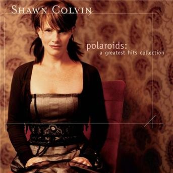 Cover for Shawn Colvin · Polaroids - A Greatest Hits Collection (CD) (2004)