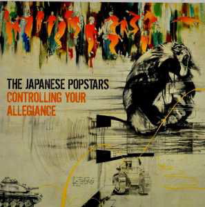 Japanese Popstars the · Controlling Your Allegiance (CD) (2012)