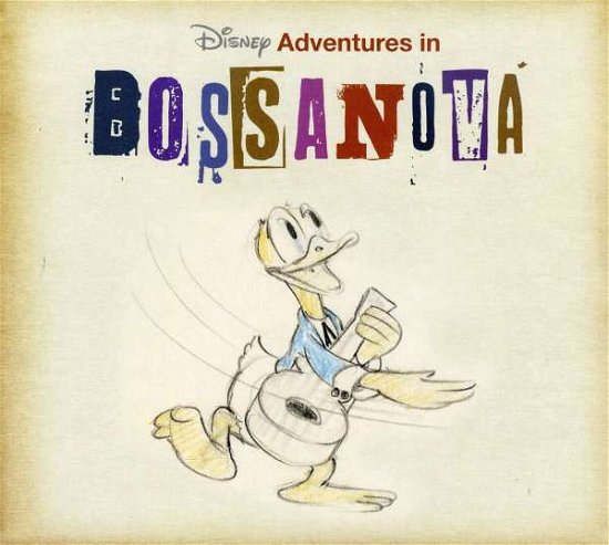 Cover for Disney Adventures In Bossa Nova (CD) [Digipak] (2008)