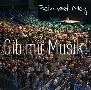 Gib Mir Musik - Reinhard Mey - Musiikki - ODEON - 5099946455925 - torstai 3. toukokuuta 2012