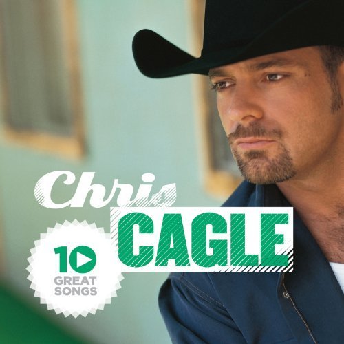 Cover for Chris Cagle · 10 Great Songs (CD) (2012)