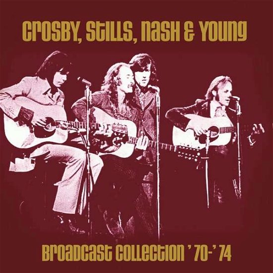 Cover for Crosby, Stills, Nash &amp; Young · Broadcast Collection 1970-74 (CD) (2018)