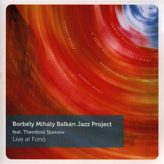 Cover for Mihaly -Balkan Jazz Project- Borbely · Live At Fono (CD) (2012)