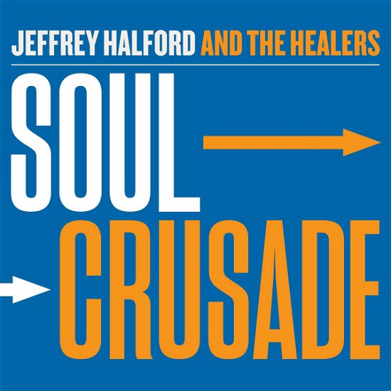 Cover for Halford Jeffrey &amp; the Healers · Soul Crusade (CD) (2022)