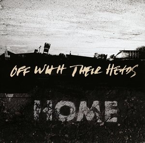 Cover for Off With Their Heads · Home (CD) (2013)