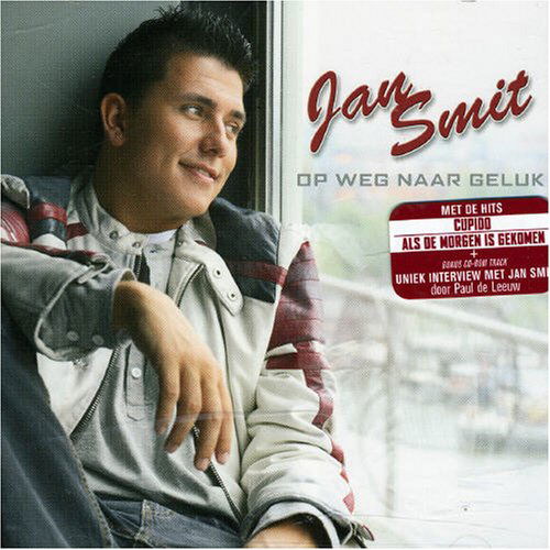 Op Weg Naar Geluk - Jan Smit - Musiikki - HEARTSELLING - 8714253006925 - torstai 14. syyskuuta 2006