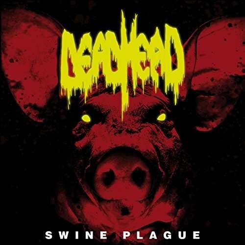 Cover for Dead Head · Swine Plague (CD) (2017)