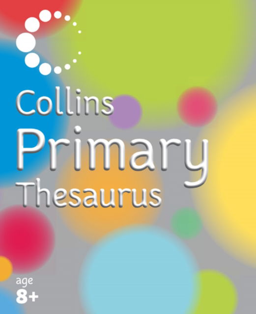 Cover for John McIlwain · Collins Primary Thesaurus - Collins Primary Dictionaries (Paperback Book) [New edition] (2005)