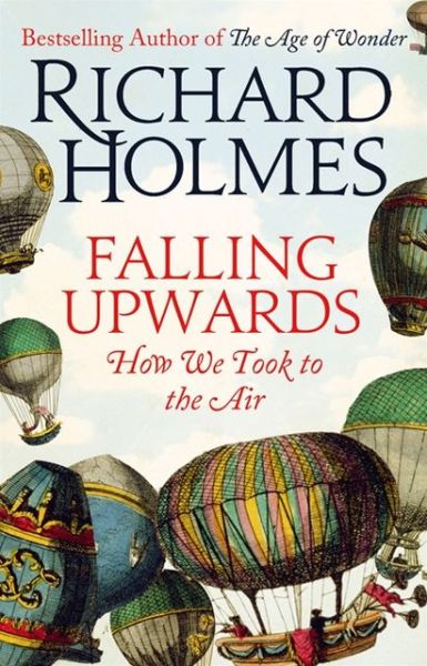 Cover for Richard Holmes · Falling Upwards (Gebundenes Buch) (2013)