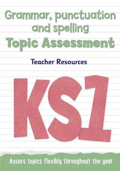 Cover for Keen Kite Books · Key Stage 1 Grammar, Punctuation and Spelling Topic Assessment (MISC) (2016)