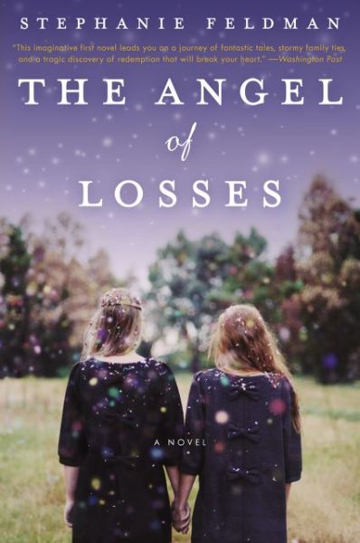 Cover for Stephanie Feldman · The Angel of Losses: A Novel (Paperback Book) (2015)