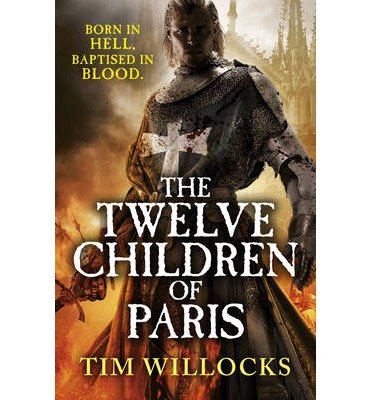 Cover for Tim Willocks · The Twelve Children of Paris (Taschenbuch) (2014)
