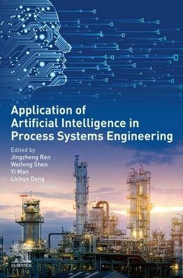 Cover for Jingzheng Ren · Applications of Artificial Intelligence in Process Systems Engineering (Paperback Book) (2021)