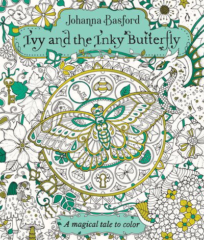 Cover for Basford · Ivy and the Inky Butterfly: A Magical Tale to Color (Bok) (2017)