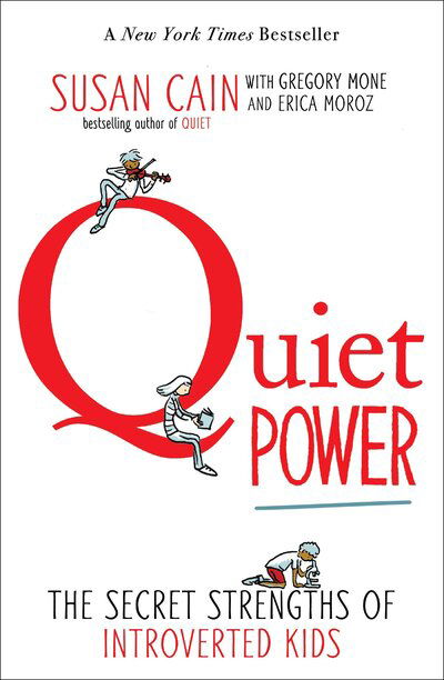 Cover for Susan Cain · Quiet Power: The Secret Strengths of Introverted Kids (Paperback Bog) (2017)