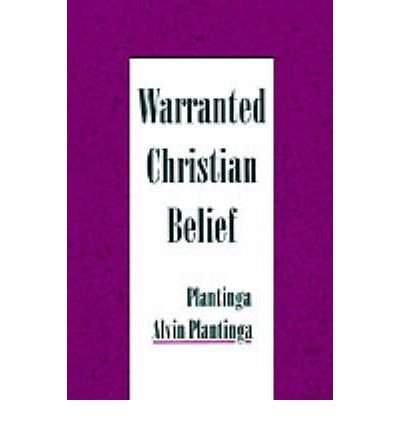 Cover for Plantinga, Alvin (Professor of Philosophy, Professor of Philosophy, University of Notre Dame) · Warranted Christian Belief (Hardcover bog) (2000)