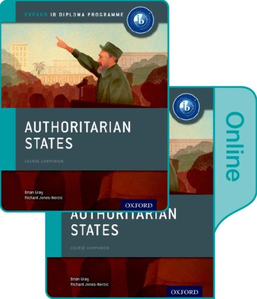 Cover for Brian Gray · Authoritarian States: IB History Print and Online Pack: Oxford IB Diploma Programme (Bog) (2015)