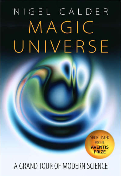 Cover for Nigel Calder · Magic Universe: the Oxford Guide to Modern Science. (Book) (2003)