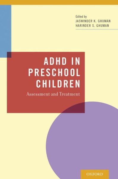 Cover for Ghuman, M.D. Jaswinder (Associate Professor of Psychiatry and PediatricsDirector of Infant and PreschoolMedical Director, Associate Professor of Psychiatry and PediatricsDirector of Infant and PreschoolMedical Director, University of Arizona College of Me · ADHD in Preschool Children: Assessment and Treatment (Taschenbuch) (2014)
