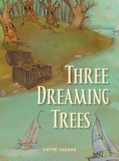 Cover for Gaytri Saggar · Three Dreaming Trees (Hardcover Book) (2018)