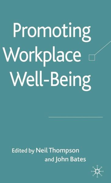 Promoting Workplace Well-being - Neil Thompson - Books - Palgrave Macmillan - 9780230221925 - October 22, 2009