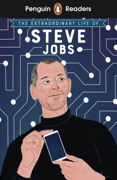 Penguin Readers Level 2: The Extraordinary Life of Steve Jobs (ELT Graded Reader): Abridged Edition - Penguin Readers - Craig Barr-Green - Books - Penguin Random House Children's UK - 9780241588925 - February 2, 2023